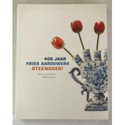 400 Jaar Fries Aardewerk - Pieter Jan Tichelaar